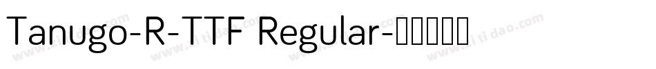 Tanugo-R-TTF Regular字体转换